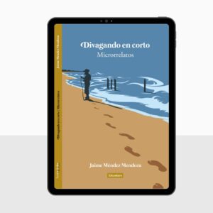 Divagando en corto - Jaime Méndez Mendoza